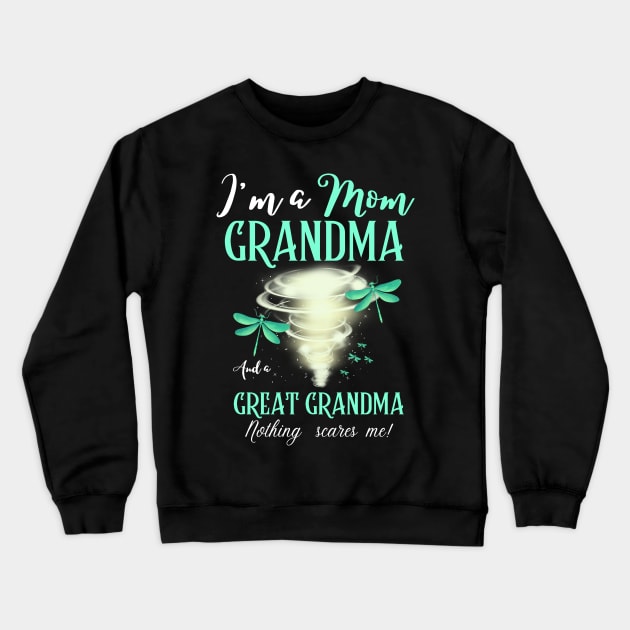 I’m A Mom Grandma And A Great Grandma Nothing Scares Me Cute Dragonflies Crewneck Sweatshirt by JustBeSatisfied